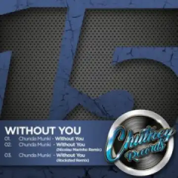 Chunda Munki - Without You